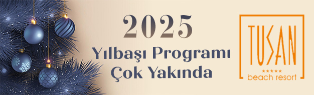 Tusan Deluxe Kuşadası Yılbaşı Programı 2025